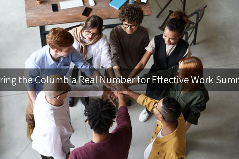 Mastering the Columbia Real Number for Effective Work Summaries