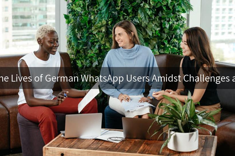 Exploring the Lives of German WhatsApp Users Amidst Challenges and Culture