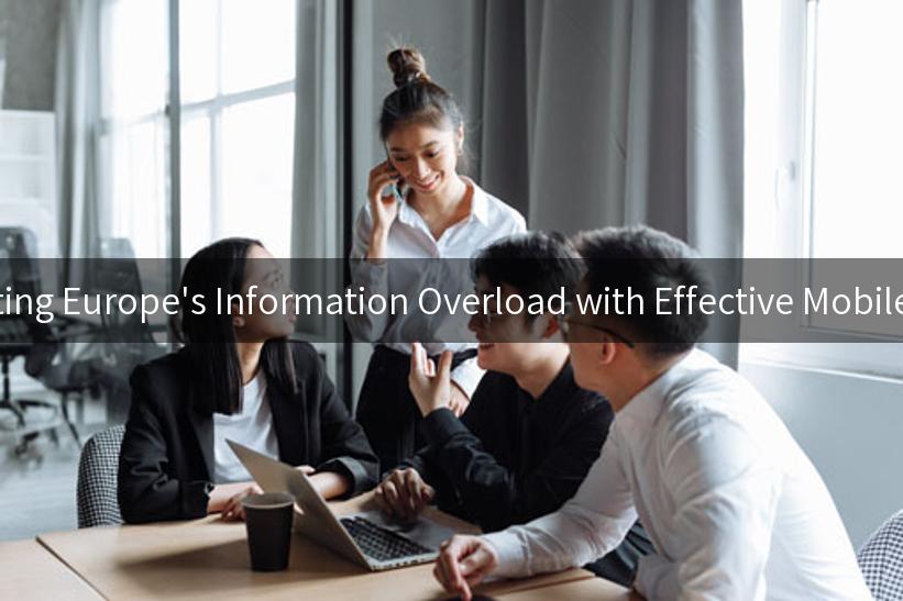 Navigating Europe's Information Overload with Effective Mobile Filters